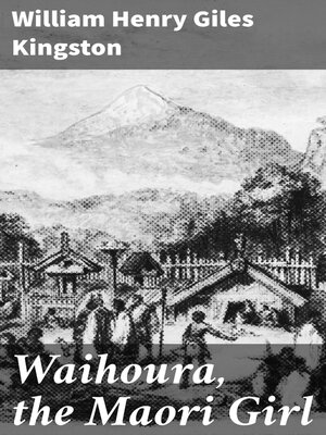 cover image of Waihoura, the Maori Girl